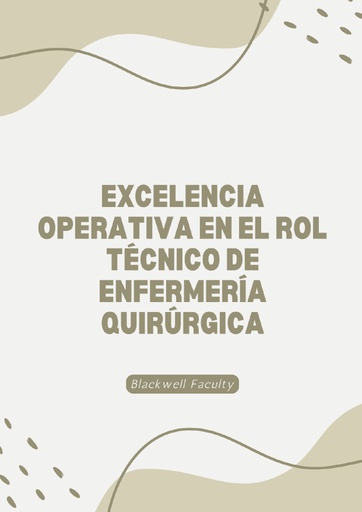 EXCELENCIA OPERATIVA EN EL ROL TÉCNICO DE ENFERMERÍA QUIRÚRGICA