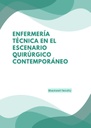 ENFERMERÍA TÉCNICA EN EL ESCENARIO QUIRÚRGICO CONTEMPORÁNEO