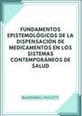 FUNDAMENTOS EPISTEMOLÓGICOS DE LA DISPENSACIÓN DE MEDICAMENTOS EN LOS SISTEMAS CONTEMPORÁNEOS DE SALUD