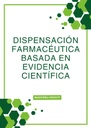 DISPENSACIÓN FARMACÉUTICA BASADA EN EVIDENCIA CIENTÍFICA