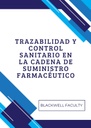 TRAZABILIDAD Y CONTROL SANITARIO EN LA CADENA DE SUMINISTRO FARMACÉUTICO
