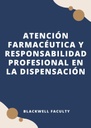 ATENCIÓN FARMACÉUTICA Y RESPONSABILIDAD PROFESIONAL EN LA DISPENSACIÓN