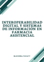 INTEROPERABILIDAD DIGITAL Y SISTEMAS DE INFORMACIÓN EN FARMACIA ASISTENCIAL