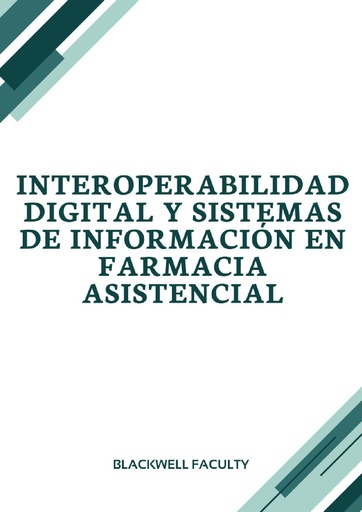 INTEROPERABILIDAD DIGITAL Y SISTEMAS DE INFORMACIÓN EN FARMACIA ASISTENCIAL