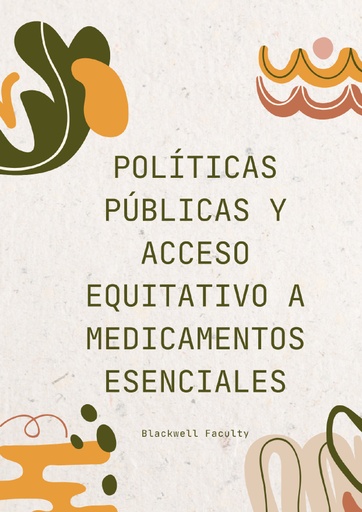 POLÍTICAS PÚBLICAS Y ACCESO EQUITATIVO A MEDICAMENTOS ESENCIALES