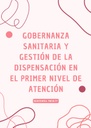 GOBERNANZA SANITARIA Y GESTIÓN DE LA DISPENSACIÓN EN EL PRIMER NIVEL DE ATENCIÓN
