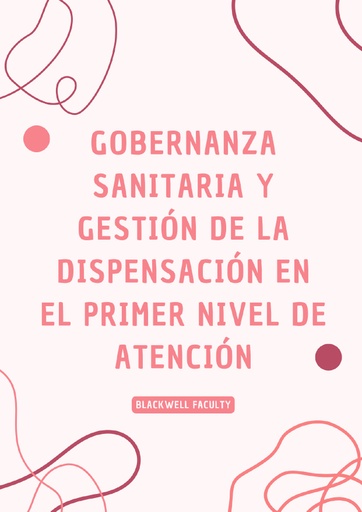 GOBERNANZA SANITARIA Y GESTIÓN DE LA DISPENSACIÓN EN EL PRIMER NIVEL DE ATENCIÓN