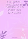 DISPENSACIÓN FARMACÉUTICA EN CONTEXTOS DE ALTA COMPLEJIDAD HOSPITALARIA