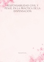 RESPONSABILIDAD CIVIL Y PENAL EN LA PRÁCTICA DE LA DISPENSACIÓN