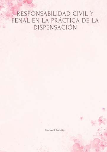 RESPONSABILIDAD CIVIL Y PENAL EN LA PRÁCTICA DE LA DISPENSACIÓN