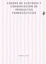 CADENA DE CUSTODIA Y CONSERVACIÓN DE PRODUCTOS FARMACÉUTICOS