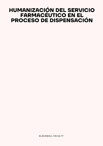 HUMANIZACIÓN DEL SERVICIO FARMACÉUTICO EN EL PROCESO DE DISPENSACIÓN