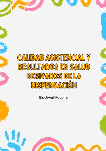 CALIDAD ASISTENCIAL Y RESULTADOS EN SALUD DERIVADOS DE LA DISPENSACIÓN