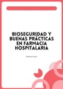BIOSEGURIDAD Y BUENAS PRÁCTICAS EN FARMACIA HOSPITALARIA