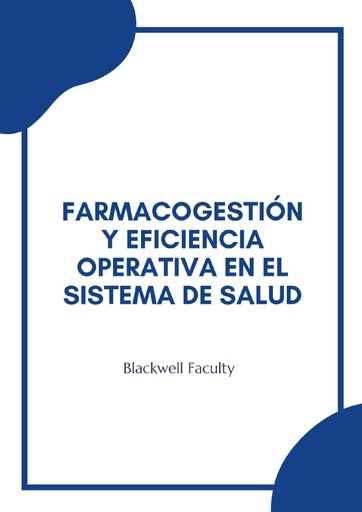 FARMACOGESTIÓN Y EFICIENCIA OPERATIVA EN EL SISTEMA DE SALUD