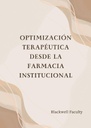 OPTIMIZACIÓN TERAPÉUTICA DESDE LA FARMACIA INSTITUCIONAL