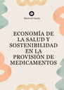 ECONOMÍA DE LA SALUD Y SOSTENIBILIDAD EN LA PROVISIÓN DE MEDICAMENTOS