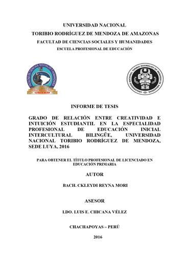 Grado de relación entre creatividad e intuición estudiantil en la especialidad profesional de educación inicial intercultural bilingüe, Universidad Nacional Toribio Rodríguez de Mendoza, sede Luya, 2016