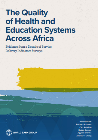 The Quality of Health and Education Systems Across Africa : Evidence from a Decade of Service Delivery Indicators Surveys