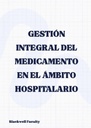 GESTIÓN INTEGRAL DEL MEDICAMENTO EN EL ÁMBITO HOSPITALARIO