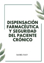 DISPENSACIÓN FARMACÉUTICA Y SEGURIDAD DEL PACIENTE CRÓNICO