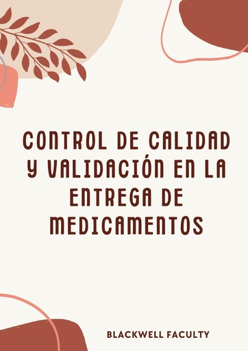 CONTROL DE CALIDAD Y VALIDACIÓN EN LA ENTREGA DE MEDICAMENTOS