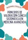 PRINCIPIOS DE VALORACIÓN CLÍNICA SISTEMÁTICA EN MEDICINA AVANZADA