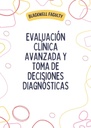 EVALUACIÓN CLÍNICA AVANZADA Y TOMA DE DECISIONES DIAGNÓSTICAS