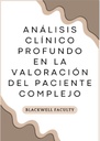 ANÁLISIS CLÍNICO PROFUNDO EN LA VALORACIÓN DEL PACIENTE COMPLEJO