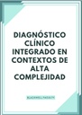 DIAGNÓSTICO CLÍNICO INTEGRADO EN CONTEXTOS DE ALTA COMPLEJIDAD