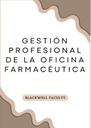 GESTIÓN PROFESIONAL DE LA OFICINA FARMACÉUTICA