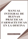 MANUAL INTEGRAL DE BUENAS PRÁCTICAS FARMACÉUTICAS EN LA OFICINA