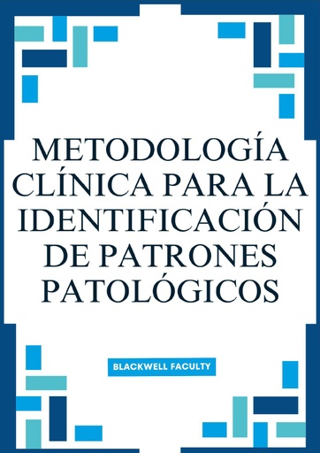 METODOLOGÍA CLÍNICA PARA LA IDENTIFICACIÓN DE PATRONES PATOLÓGICOS