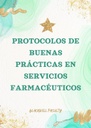 PROTOCOLOS DE BUENAS PRÁCTICAS EN SERVICIOS FARMACÉUTICOS