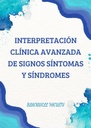 INTERPRETACIÓN CLÍNICA AVANZADA DE SIGNOS SÍNTOMAS Y SÍNDROMES