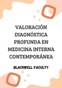 VALORACIÓN DIAGNÓSTICA PROFUNDA EN MEDICINA INTERNA CONTEMPORÁNEA.pdf