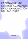 RAZONAMIENTO CLÍNICO AVANZADO EN LA EXPLORACIÓN DEL PACIENTE