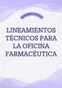 LINEAMIENTOS TÉCNICOS PARA LA OFICINA FARMACÉUTICA