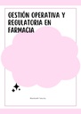 GESTIÓN OPERATIVA Y REGULATORIA EN FARMACIA