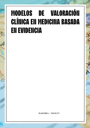 MODELOS DE VALORACIÓN CLÍNICA EN MEDICINA BASADA EN EVIDENCIA