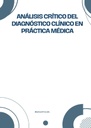 ANÁLISIS CRÍTICO DEL DIAGNÓSTICO CLÍNICO EN PRÁCTICA MÉDICA