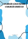 EXPLORACIÓN CLÍNICA PROFUNDA Y EVALUACIÓN DIAGNÓSTICA