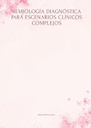 SEMIOLOGÍA DIAGNÓSTICA PARA ESCENARIOS CLÍNICOS COMPLEJOS