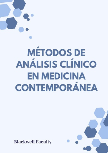MÉTODOS DE ANÁLISIS CLÍNICO EN MEDICINA CONTEMPORÁNEA