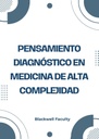 PENSAMIENTO DIAGNÓSTICO EN MEDICINA DE ALTA COMPLEJIDAD