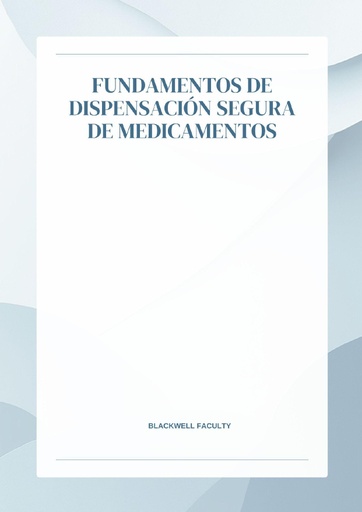 FUNDAMENTOS DE DISPENSACIÓN SEGURA DE MEDICAMENTOS