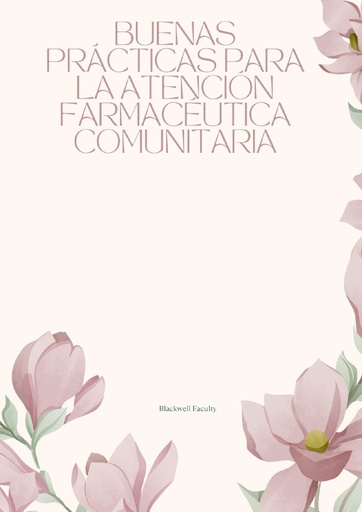 BUENAS PRÁCTICAS PARA LA ATENCIÓN FARMACÉUTICA COMUNITARIA