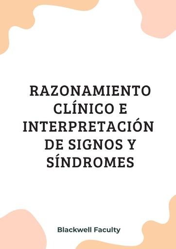 RAZONAMIENTO CLÍNICO E INTERPRETACIÓN DE SIGNOS Y SÍNDROMES