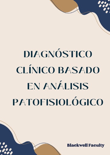 DIAGNÓSTICO CLÍNICO BASADO EN ANÁLISIS PATOFISIOLÓGICO