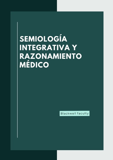 SEMIOLOGÍA INTEGRATIVA Y RAZONAMIENTO MÉDICO